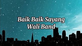 Download Lagu Wali Band Baik Baik Sayang